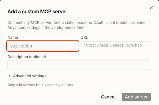 The Add a custom MCP server dialog with Name, URL and Description fields, a collapsed Advanced settings section, and a line reading Only add servers from vendors you trust