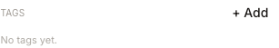 Bereich „Tags“ mit Add und dem aktuellen Zustand ohne Tags