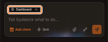 The Sydekick side panel composer carrying a removable Dashboard context chip above the Add client and Skill controls